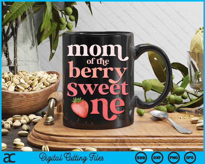 Mom Of The Berry Sweet One Strawberry First Birthday SVG PNG Digital Cutting Files