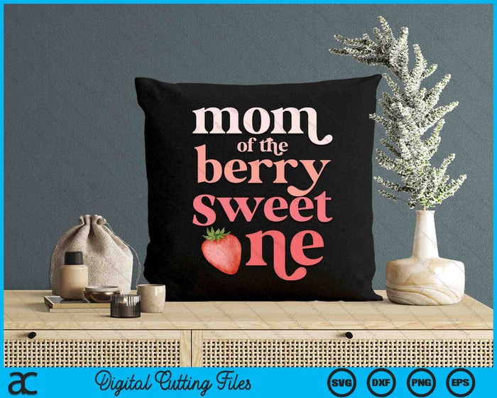 Mom Of The Berry Sweet One Strawberry First Birthday SVG PNG Digital Cutting Files