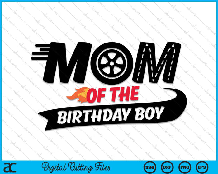 Mom Of The Birthday Boy SVG PNG Digital Printable Files