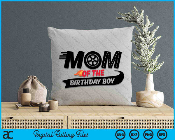 Mom Of The Birthday Boy SVG PNG Digital Printable Files