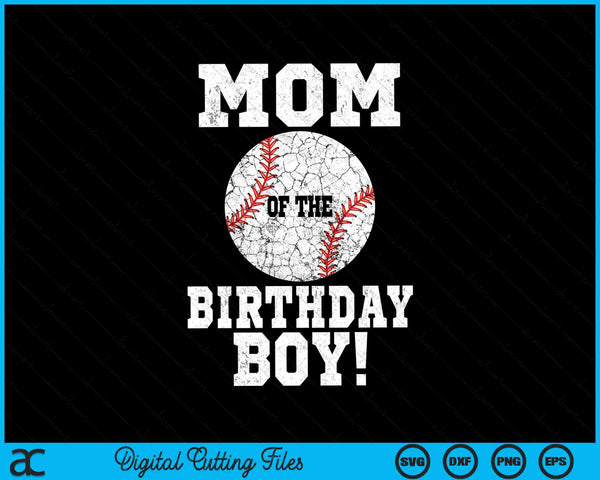 Mom of the birthday boy baseball lover SVG cut file