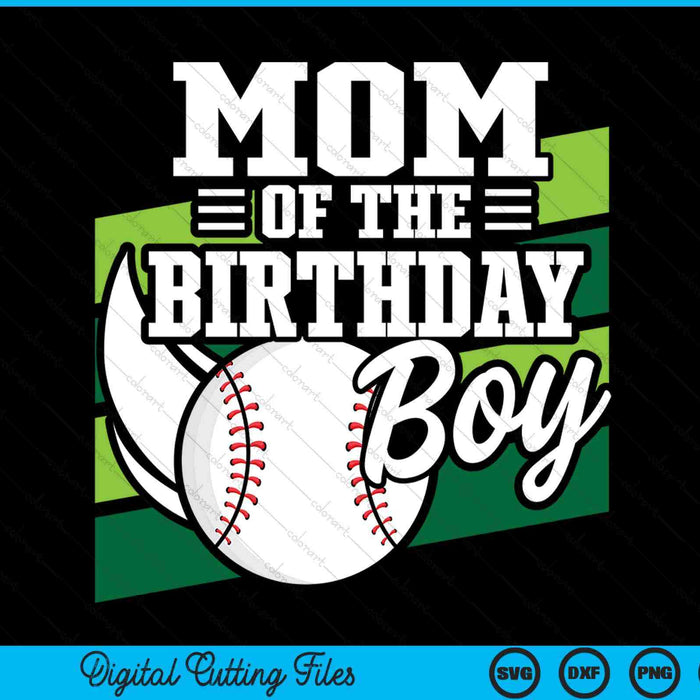 Mom of the birthday boy baseball lover SVG cut file