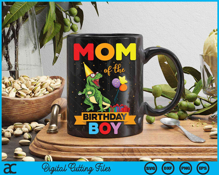 Mom Of The Birthday Boy Family Matching Dinosaur Squad SVG PNG Digital Cutting Files