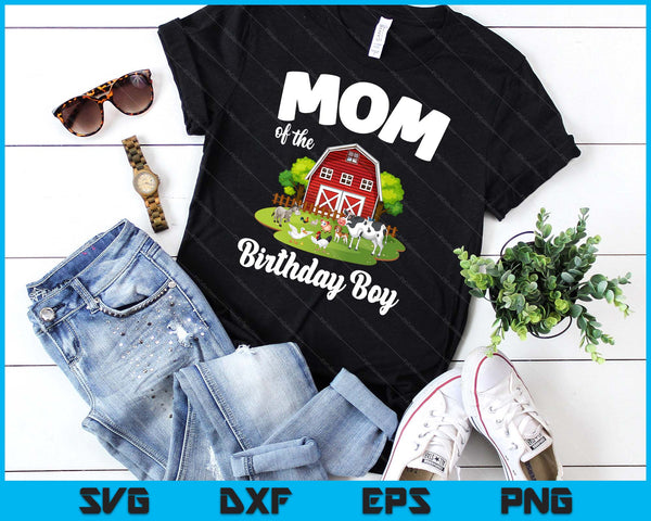 Mom Of The Birthday Boy Farm Animal Bday Party Celebration SVG PNG Digital Cutting Files