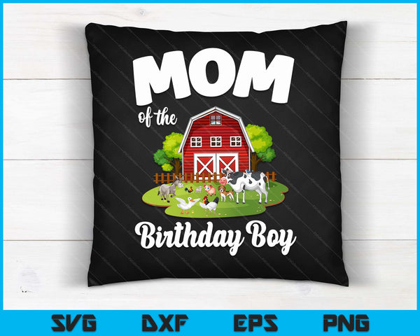Mom Of The Birthday Boy Farm Animal Bday Party Celebration SVG PNG Digital Cutting Files