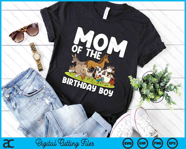 Mom Of The Birthday Boy Farm Animals Theme SVG PNG Digital Cutting Files