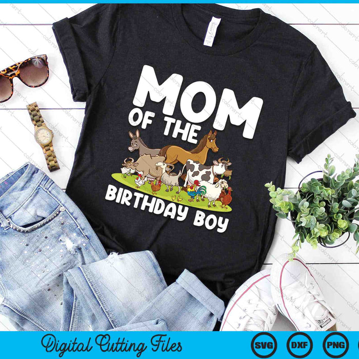 Mom Of The Birthday Boy Farm Animals Theme SVG PNG Digital Cutting Files