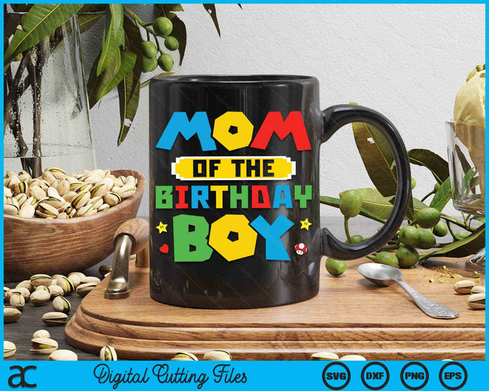 Mom Of The Birthday Boy Game Gaming Mom And Dad Family SVG PNG Digital Cutting Files