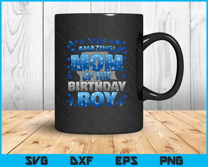 Mom Of The Birthday Boy Matching Family SVG PNG Digital Printable Files