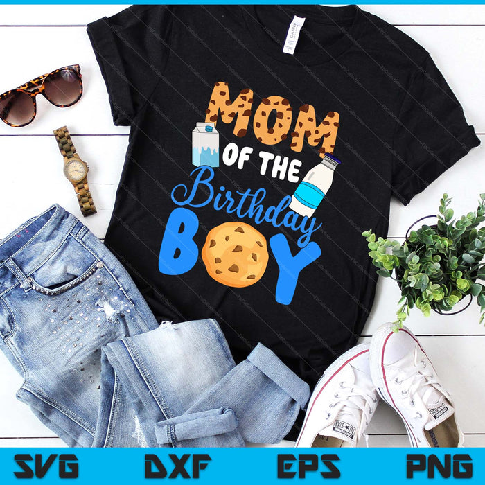 Mom Of The Birthday Boy Milk And Cookies SVG PNG Digital Printable Files