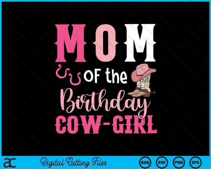Moeder van de verjaardag koe meisje Rodeo Cowgirl 1e verjaardag SVG PNG digitale snijbestanden