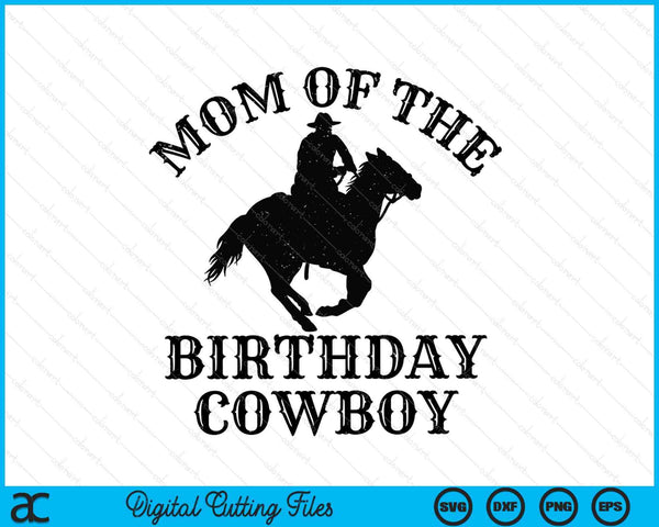 Moeder van de verjaardag Cowboy Western Rodeo Party bijpassende SVG PNG digitale snijbestanden