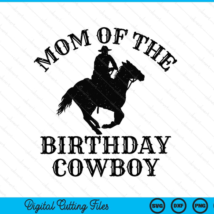 Moeder van de verjaardag Cowboy Western Rodeo Party bijpassende SVG PNG digitale snijbestanden