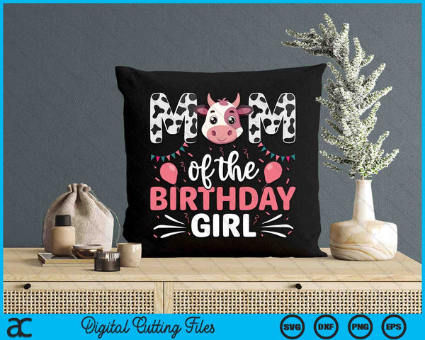 Mom Of The Birthday Girl Cow SVG PNG Digital Cutting Files