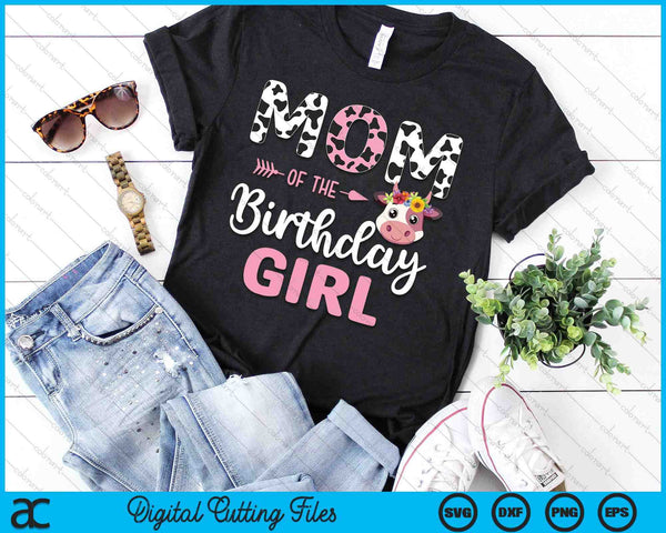 Mom Of The Birthday Girl Farm Cow 1 St Birthday Girl SVG PNG Digital Cutting Files