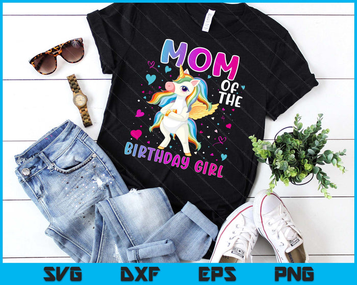 Mom Of The Birthday Girl Flossing Unicorn Mom Gifts SVG PNG Digital Printable Files