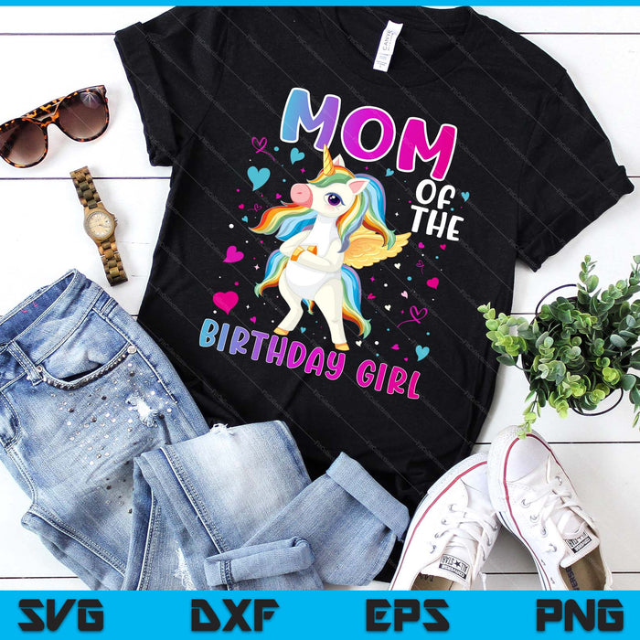 Mom Of The Birthday Girl Flossing Unicorn Mom Gifts SVG PNG Digital Printable Files