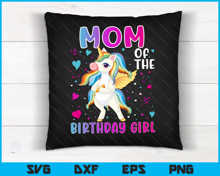 Mom Of The Birthday Girl Flossing Unicorn Mom Gifts SVG PNG Digital Printable Files