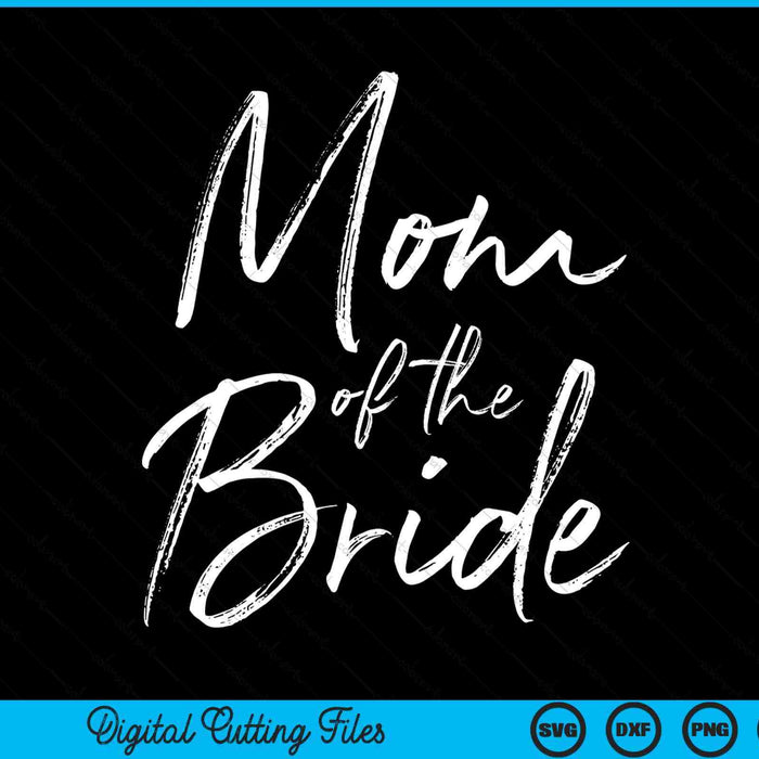 Mom of the bride for wedding SVG cut file