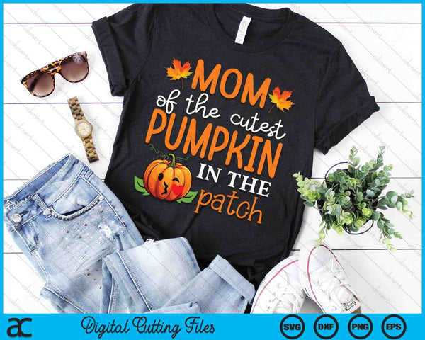 Mom Of The Cutest Pumpkin In The Patch Halloween SVG PNG Digital Cutting File