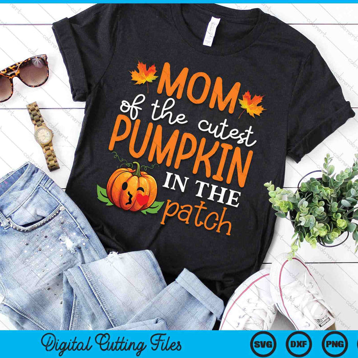 Mom Of The Cutest Pumpkin In The Patch Halloween SVG PNG Digital Cutting File