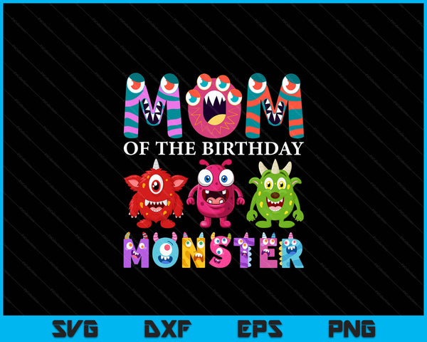 Mom Of The Little Monster Birthday Party Family Monster SVG PNG Digital Printable Files
