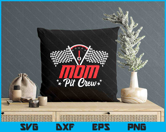 Mom Pit Crew Birthday Party Race Car Lover Racing Family SVG PNG Digital Printable Files