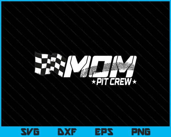 Mom pit crew race car birthday family racing SVG PNG cut file for Cricut