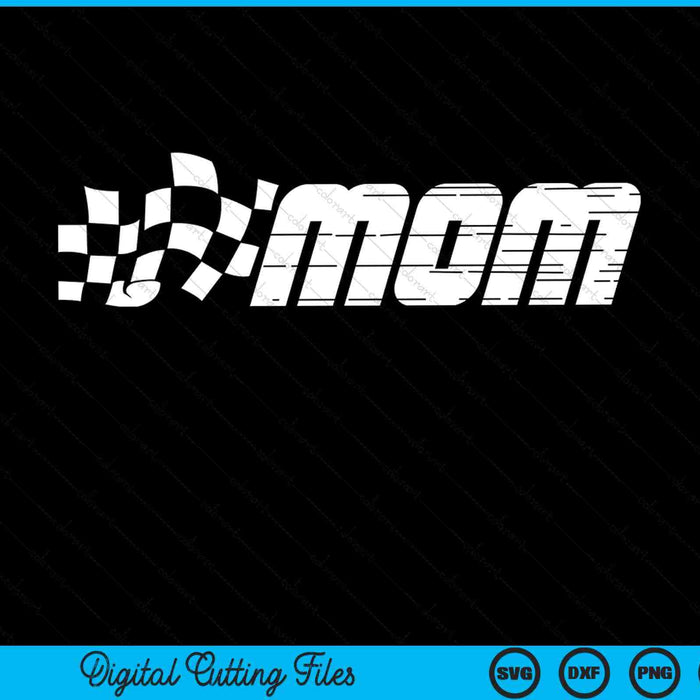 Mom Racing Checkered Flag Birthday Party SVG PNG Digital Cutting Files