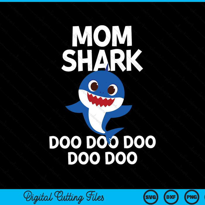Mom Shark Doo Doo Doo SVG PNG Digital Cutting Files
