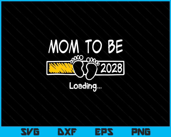 Mom To Be 2028 Loading Mom Est 2028 Promoted To Mom SVG PNG Digital Printable Files