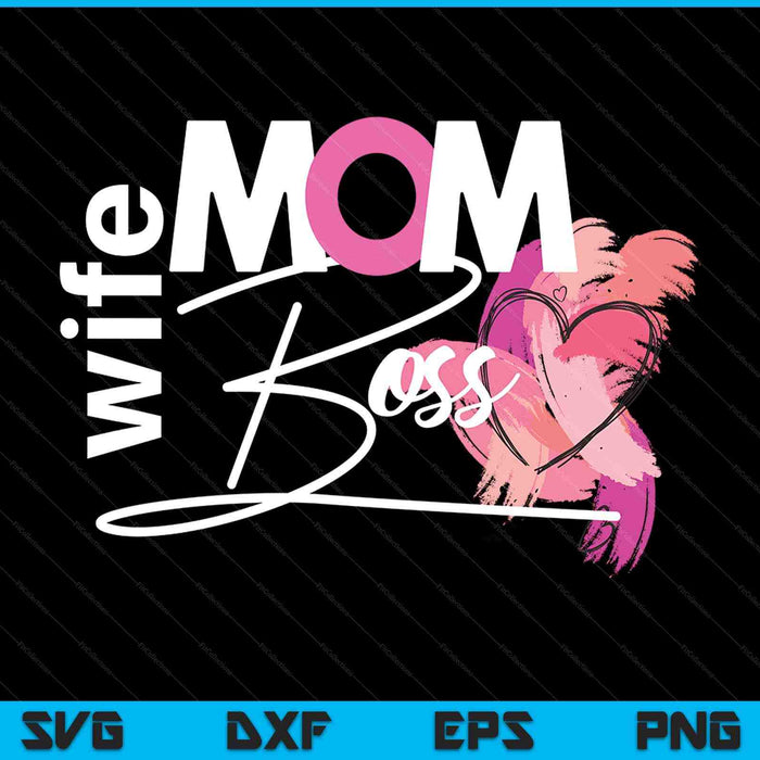 Mom Wife Boss SVG PNG Digital Printable Files