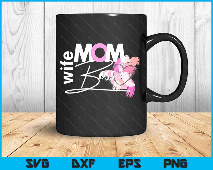 Mom Wife Boss SVG PNG Digital Printable Files