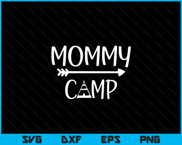 Mommy camp SVG cut file