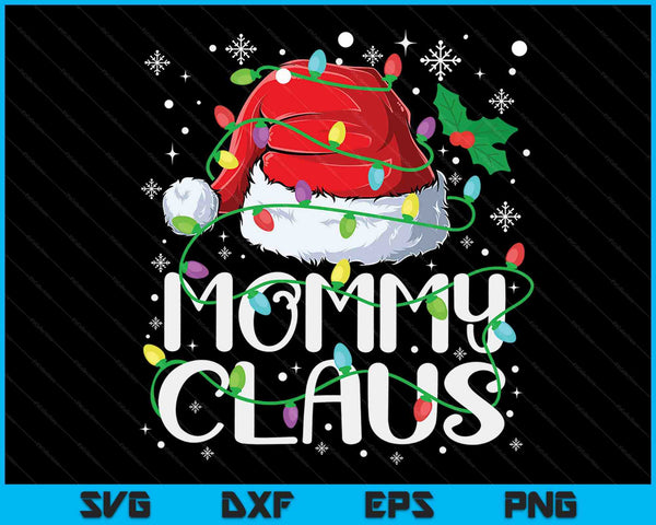 Mommy Claus Christmas Santa Matching Family Xmas Pajamas SVG PNG Digital Cutting Files