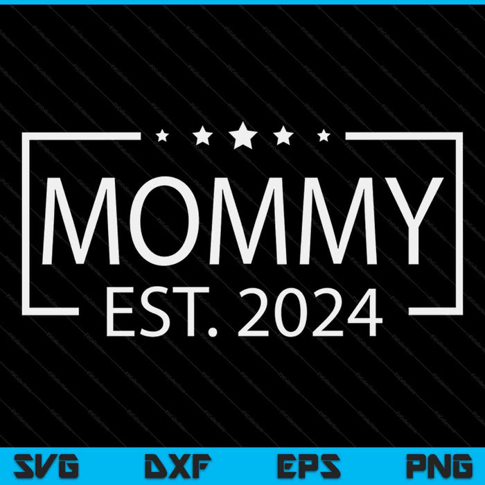Mommy est. 2024 promoted to mommy 2024 SVG cut file