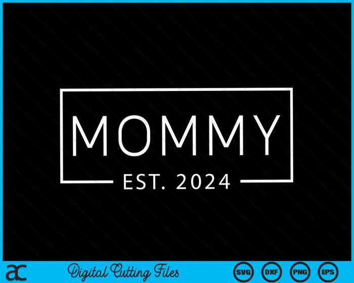 Mommy Est 2024 Promoted To Mommy 2024 Pregnancy Announcement SVG PNG Digital Cutting Files