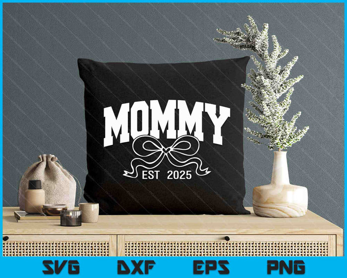 Mommy Est 2025 Coquette Bow SVG PNG Digital Printable Files