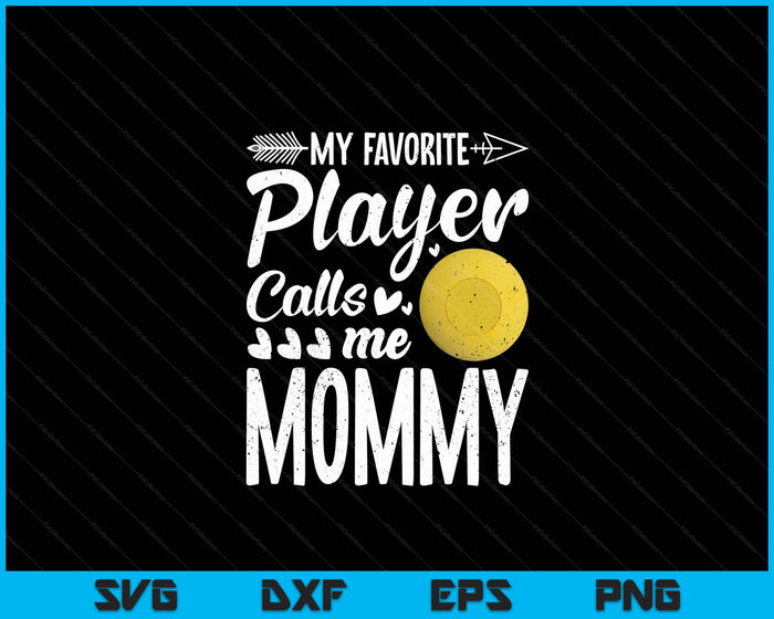 Mommy Lacrosse Ball My Favorite Player Calls Me Mommy SVG PNG Digital Printable Files