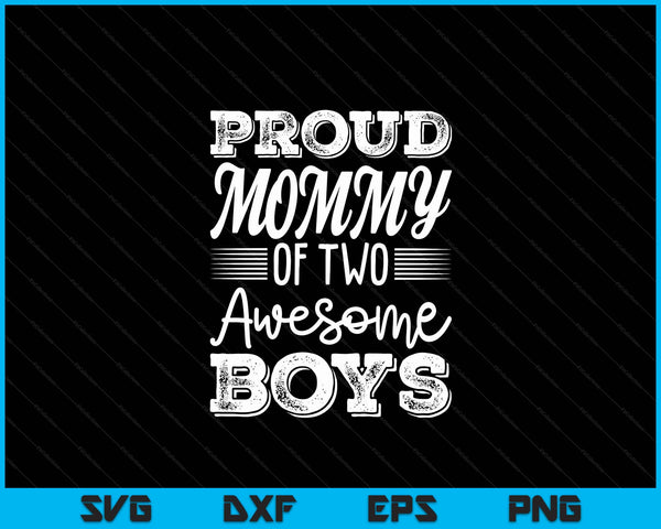 Mommy Of 2 Boys Mother's Day SVG PNG Digital Cutting Files