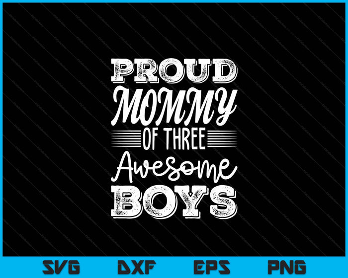 Mommy Of 3 Boys Mother's Day SVG PNG Digital Cutting Files