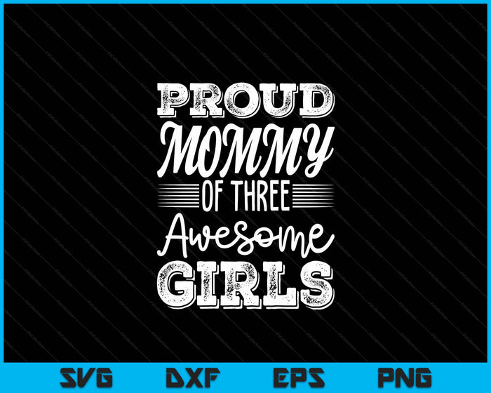 Mommy Of 3 Girls Mother's Day SVG PNG Digital Cutting Files