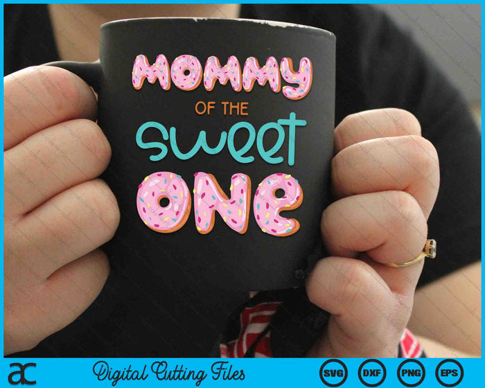 Mommy Of Sweet One First Birthday Family Donut Theme SVG PNG Digital Cutting Files