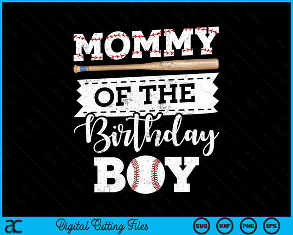 Mommy of the birthday boy baseball baller SVG cut file