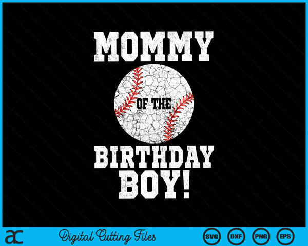 Mommy of the birthday boy baseball lover SVG cut file