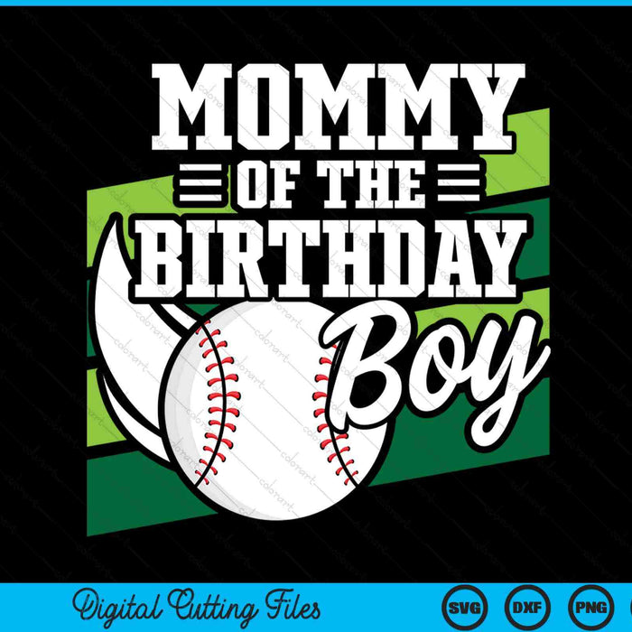 Mommy of the birthday boy baseball lover SVG cut file