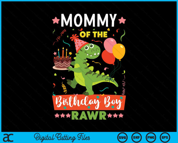 Mommy Of The Birthday Boy Dinosaur SVG PNG Digital Cutting Files