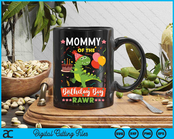 Mommy Of The Birthday Boy Dinosaur SVG PNG Digital Cutting Files