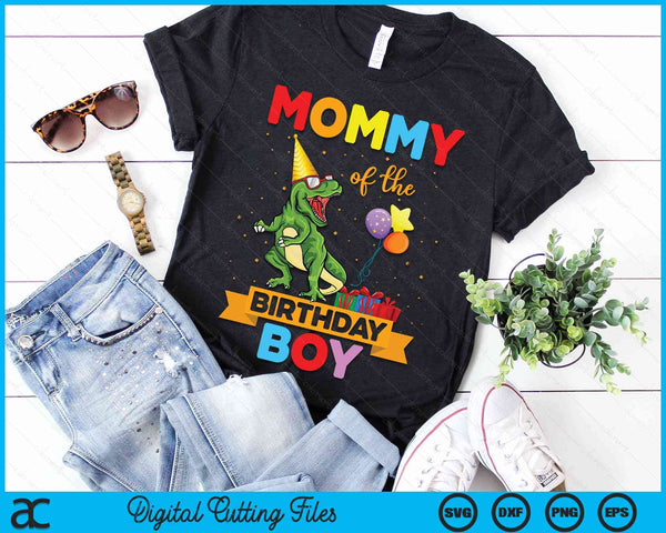 Mommy Of The Birthday Boy Family Matching Dinosaur Squad SVG PNG Digital Cutting Files