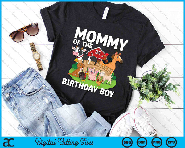 Mommy Of The Birthday Boy Farm Animal Bday Party Celebration SVG PNG Digital Printable Files